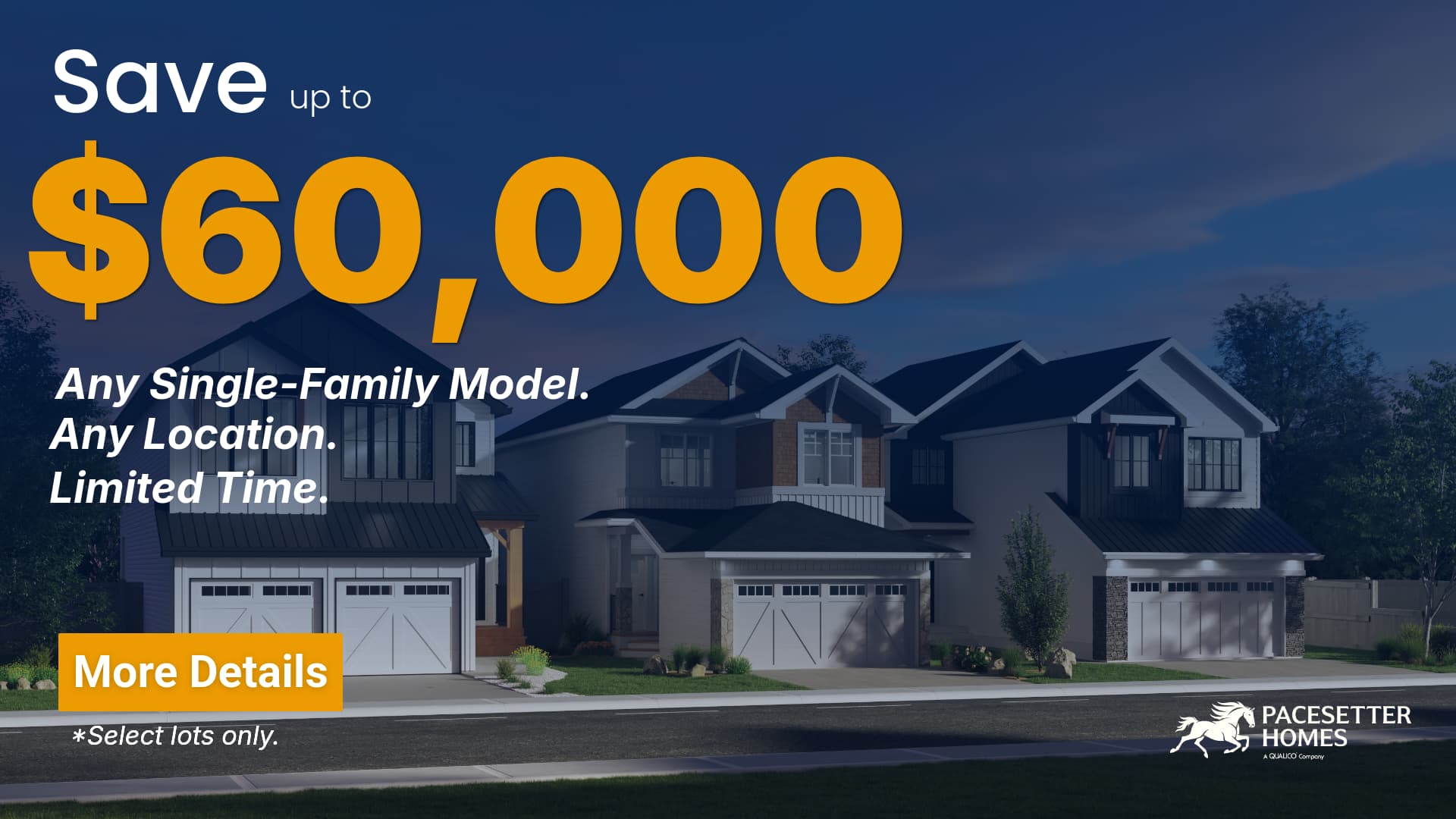 Save $60,000 Any Single-Family Model